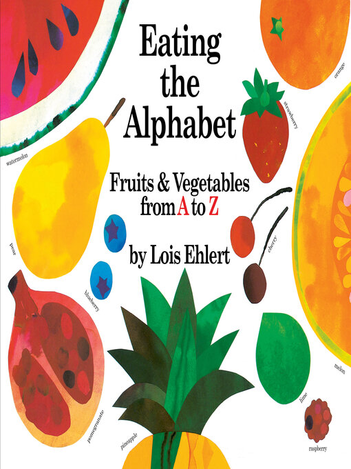 Title details for Eating the Alphabet by Lois Ehlert - Available
